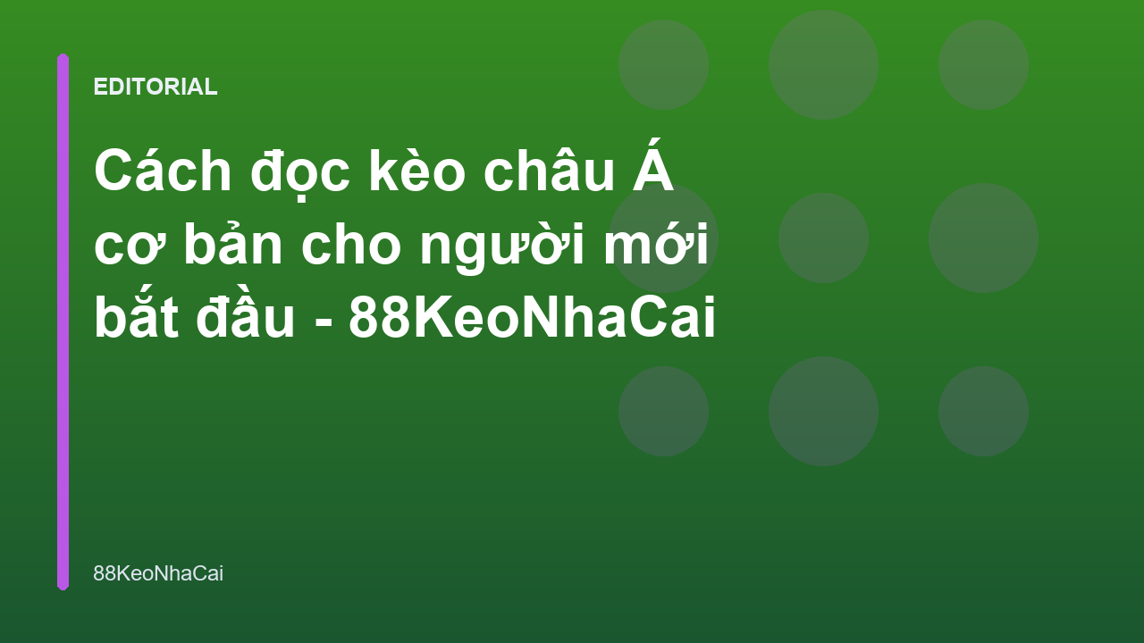 Hướng dẫn đọc kèo châu Á cho người mới