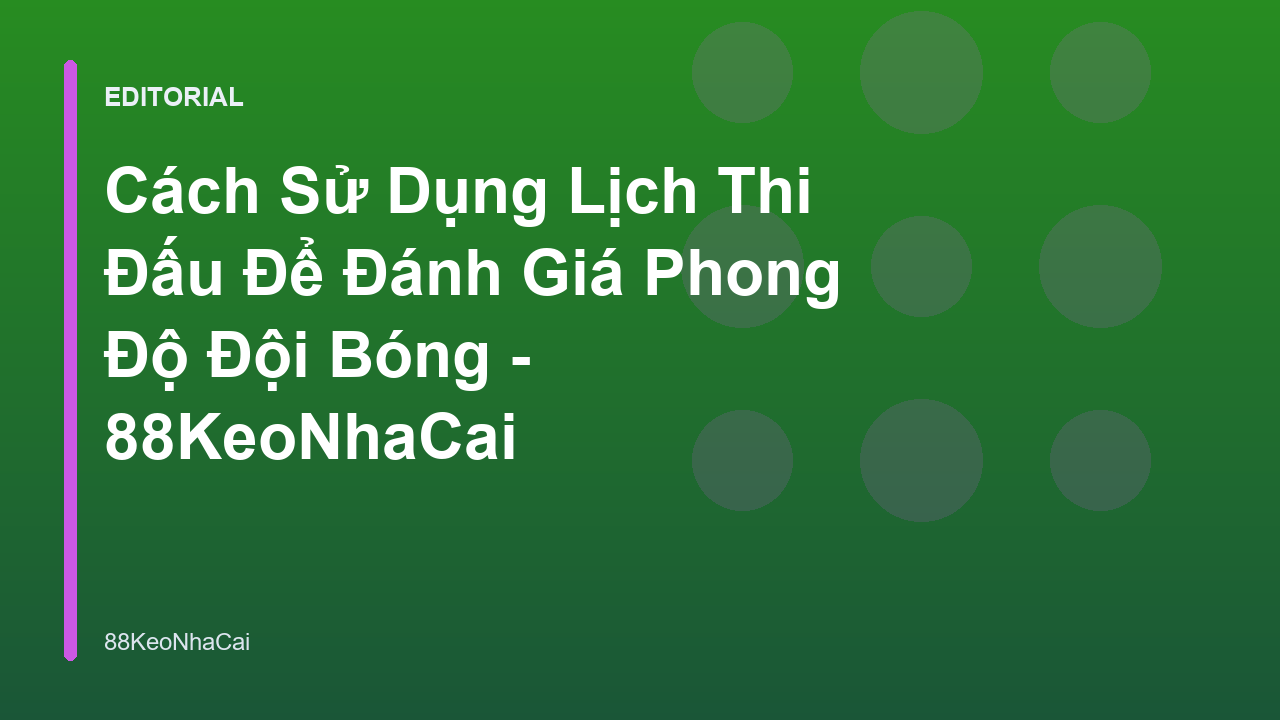 Phân tích lịch thi đấu bóng đá