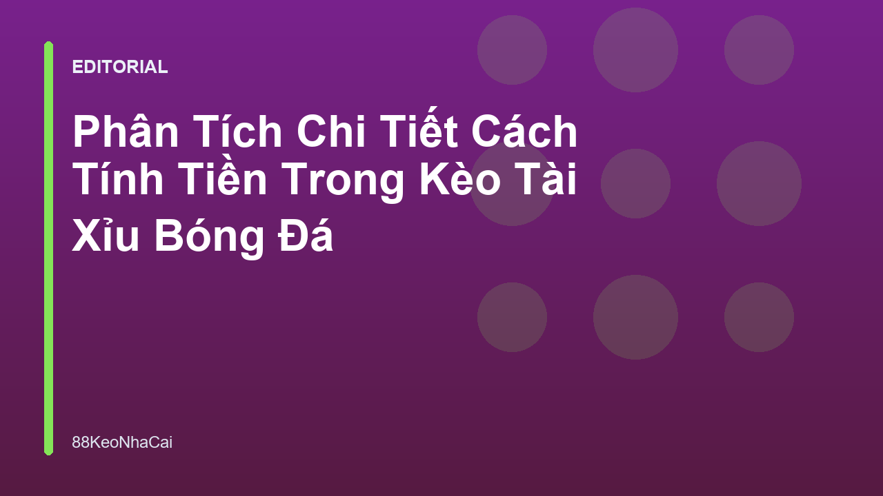 Minh họa cách tính tiền kèo tài xỉu bóng đá