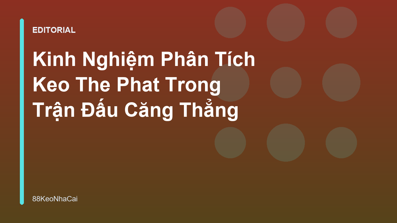 Phân tích kèo thẻ phạt trong bóng đá