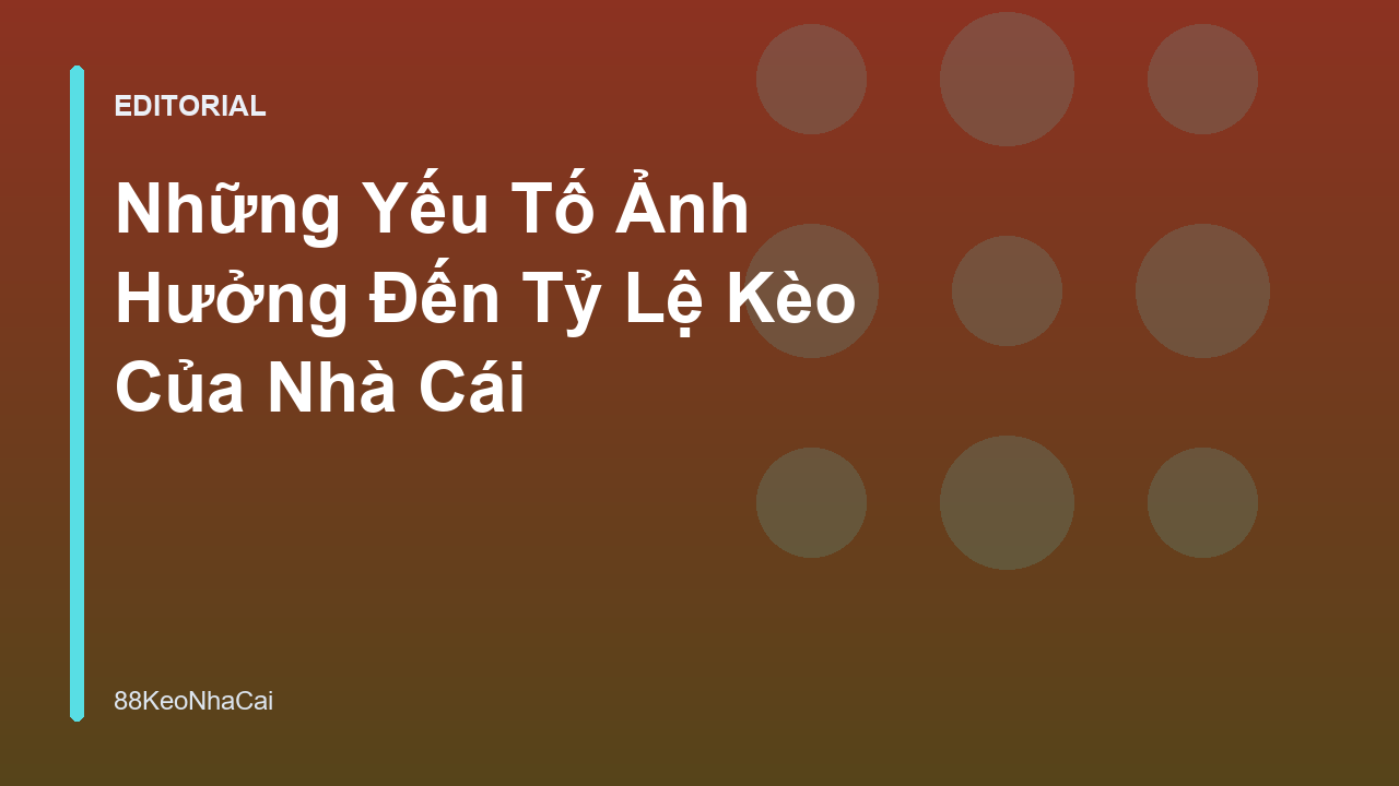 Các yếu tố ảnh hưởng đến tỷ lệ kèo bóng đá