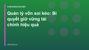 Read more about the article Quản lý vốn soi kèo: Bí quyết giữ vững tài chính hiệu quả