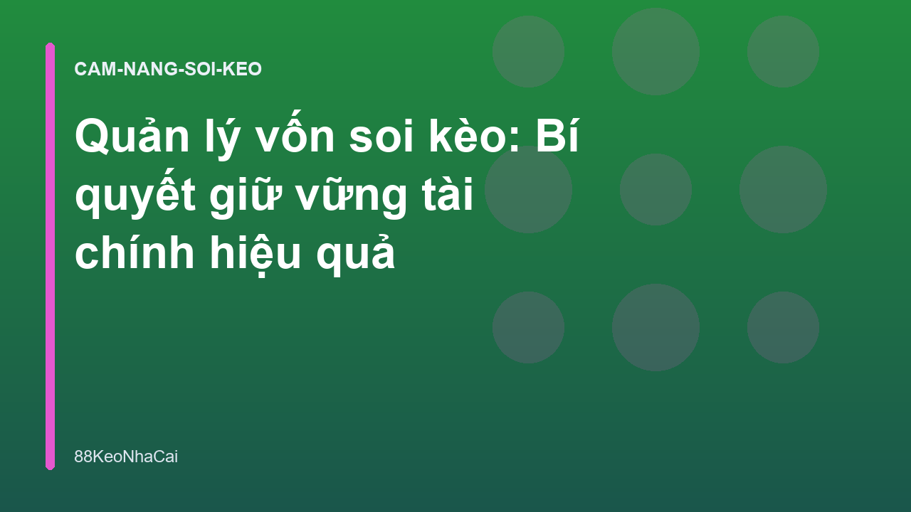 Read more about the article Quản lý vốn soi kèo: Bí quyết giữ vững tài chính hiệu quả